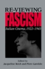 Image for Re-viewing fascism  : Italian cinema, 1922-1943