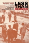 Image for Less than slaves  : Jewish forced labor and the quest for compensation