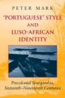Image for &#39;Portuguese&#39; style and Luso-African identity  : precolonial Senegambia, 16th-19th centuries
