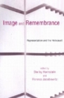 Image for Image and remembrance  : representation and the Holocaust
