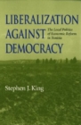 Image for Liberalization against Democracy