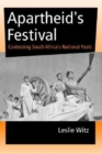 Image for Apartheid&#39;s festival  : contesting South Africa&#39;s national pasts