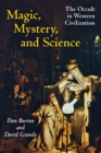 Image for Magic, mystery, and science  : the occult in Western civilization
