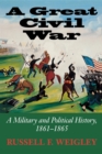 Image for A great civil war  : a military and political history, 1861-1865
