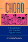 Image for Choro  : a social history of a Brazilian popular music