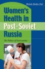 Image for Women&#39;s health in post-Soviet Russia  : the politics of intervention