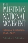 Image for The Palestinian national movement  : politics of contention, 1967-2003