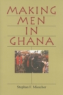 Image for Making Men in Ghana