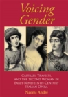 Image for Voicing gender  : castrati, travesti, and the second woman in early nineteenth-century Italian opera