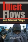Image for Illicit flows and criminal things  : states, borders, and the other side of globalization