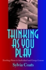 Image for Thinking as you play  : teaching piano in individual and group lessons