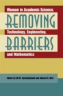 Image for Removing barriers  : women in academic science, technology, engineering, and mathematics