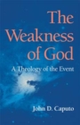 Image for The weakness of God  : a theology of the event