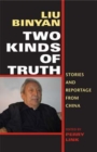 Image for Two kinds of truth  : stories and reportage from China