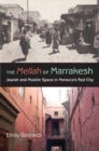 Image for The mellah of Marrakesh  : Jewish and Muslim space in Morocco&#39;s red city