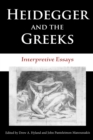 Image for Heidegger and the Greeks  : interpretive essays