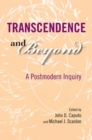 Image for Transcendence and beyond  : a postmodern inquiry