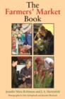Image for The Farmers&#39; Market Book : Growing Food, Cultivating Community