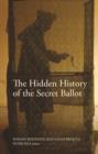 Image for The Hidden History of the Secret Ballot