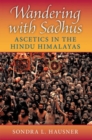 Image for Wandering with sadhus  : ascetics in the Hindu Himalayas