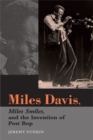Image for Miles Davis, Miles Smiles, and the Invention of Post Bop