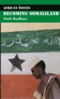 Image for Becoming Somaliland : Reconstructing a Failed State