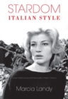 Image for Stardom, Italian style  : screen performance and personality in Italian cinema