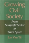 Image for Growing civil society  : from nonprofit sector to third space