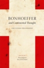 Image for Bonhoeffer and continental thought  : cruciform philosophy