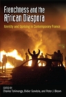 Image for Frenchness and the African diaspora  : identity and uprising in contemporary France