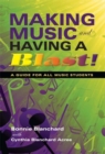 Image for Making music and having a blast  : a guide for all music students