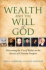 Image for Wealth and the will of God  : discerning the use of riches in the service of ultimate purpose