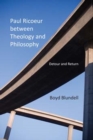 Image for Paul Ricoeur between Theology and Philosophy