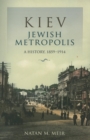 Image for Kiev, Jewish metropolis  : a history, 1859-1914