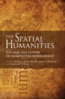 Image for The spatial humanities  : GIS and the future of humanities scholarship
