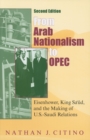 Image for From Arab nationalism to OPEC  : Eisenhower, King Sa&#39;åud, and the making of U.S.-Saudi relations
