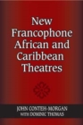 Image for New Francophone African and Caribbean Theatres
