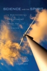 Image for Science and the spirit  : a Pentecostal engagement with the sciences