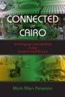 Image for Connected in Cairo  : growing up cosmopolitan in the modern Middle East