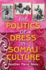 Image for The Politics of Dress in Somali Culture