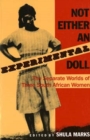 Image for Not Either an Experimental Doll : The Separate Worlds of Three South African Women