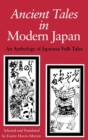 Image for Ancient Tales in Modern Japan : An Anthology of Japanese Folktales