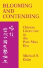 Image for Blooming and Contending : Chinese Literature in the Post-Mao Era