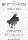 Image for The Beethoven Sonatas and the Creative Experience