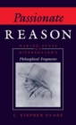Image for Passionate Reason : Making Sense of Kierkegaard&#39;s Philosophical Fragments