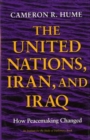 Image for The United Nations, Iran, and Iraq : How Peacemaking Changed