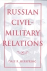 Image for Russian Civil-Military Relations