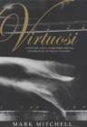 Image for Virtuosi : A Defense and a (Sometimes Erotic) Celebration of Great Pianists