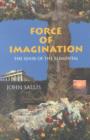 Image for Force of Imagination : The Sense of the Elemental