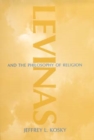 Image for Levinas and the Philosophy of Religion